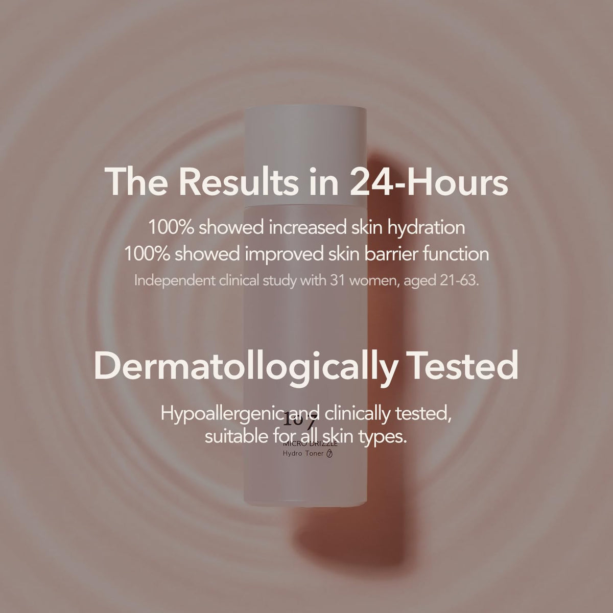 107 Hyaluronic Acid Toner texture closeup emphasizes gentle, soothing formula.