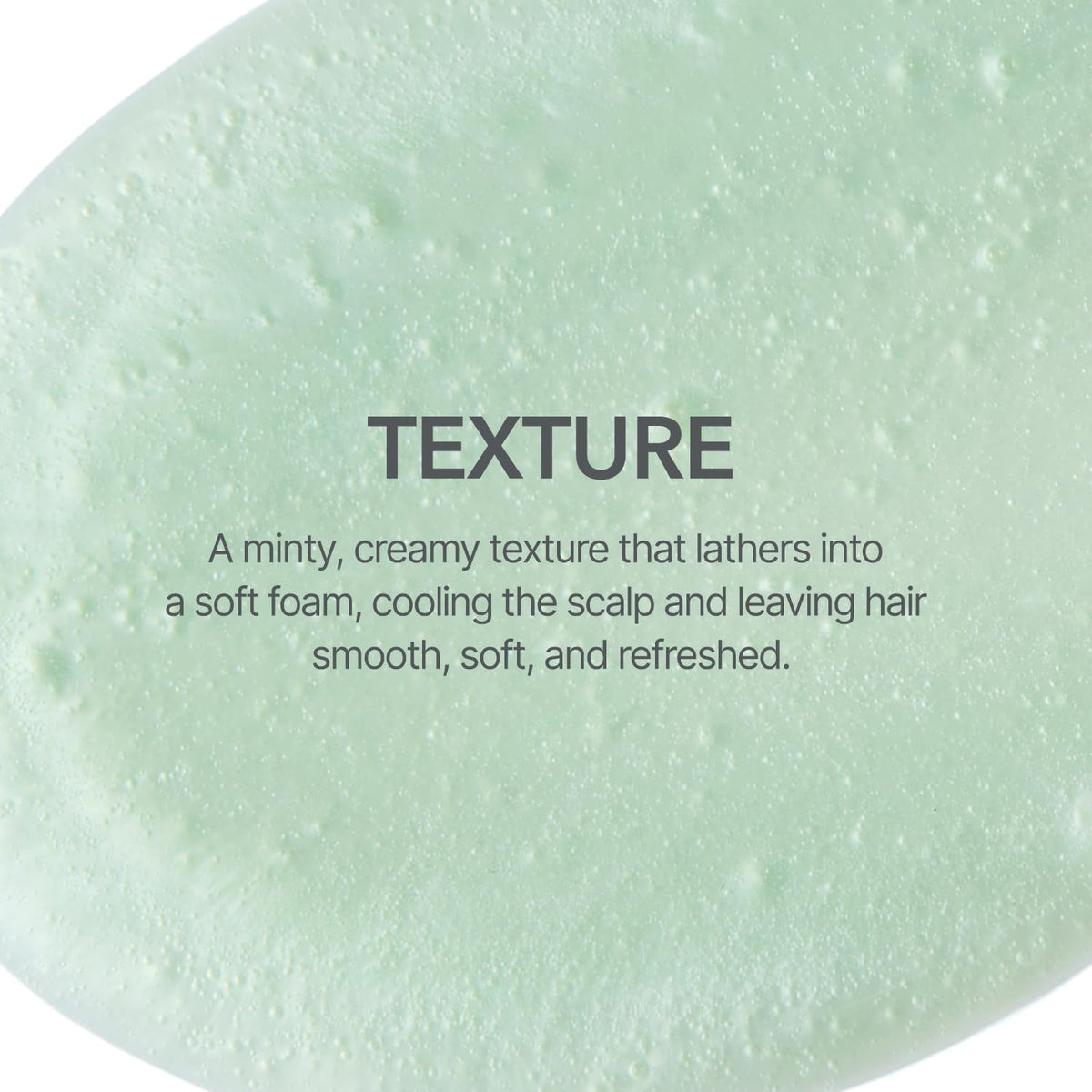 107 Daily-use formula suited for all scalp types in recyclable packaging.