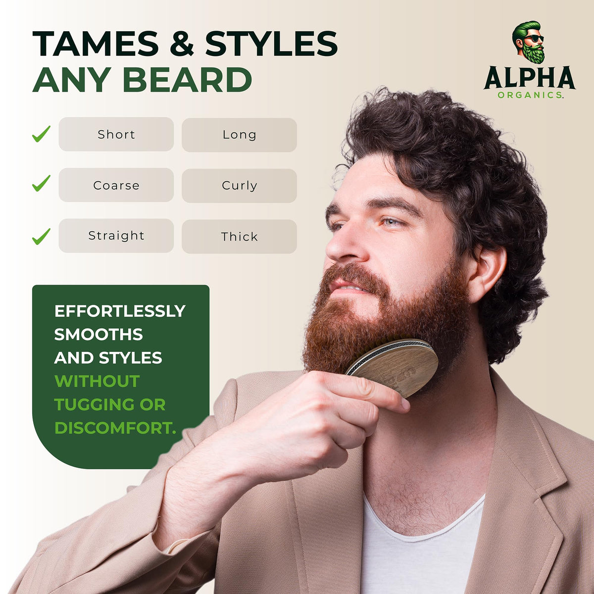 Alpha Organics finish delivers a polished look without tugging or pulling.