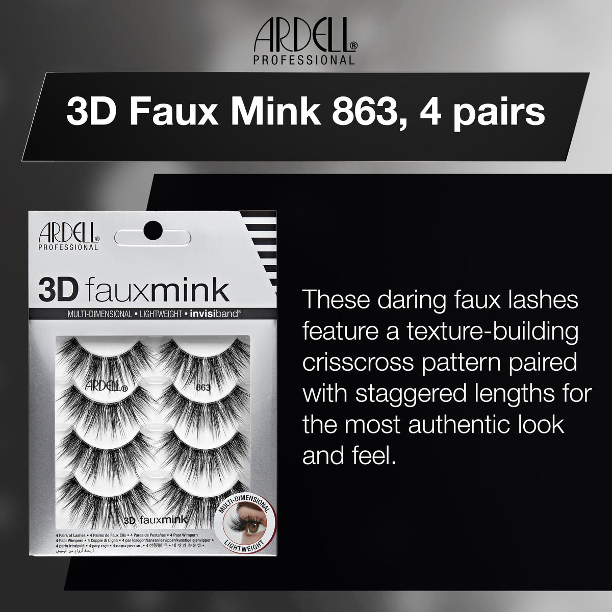 Ardell 3D Faux Mink 863 ultra-lightweight band ensures comfy all-day wear.