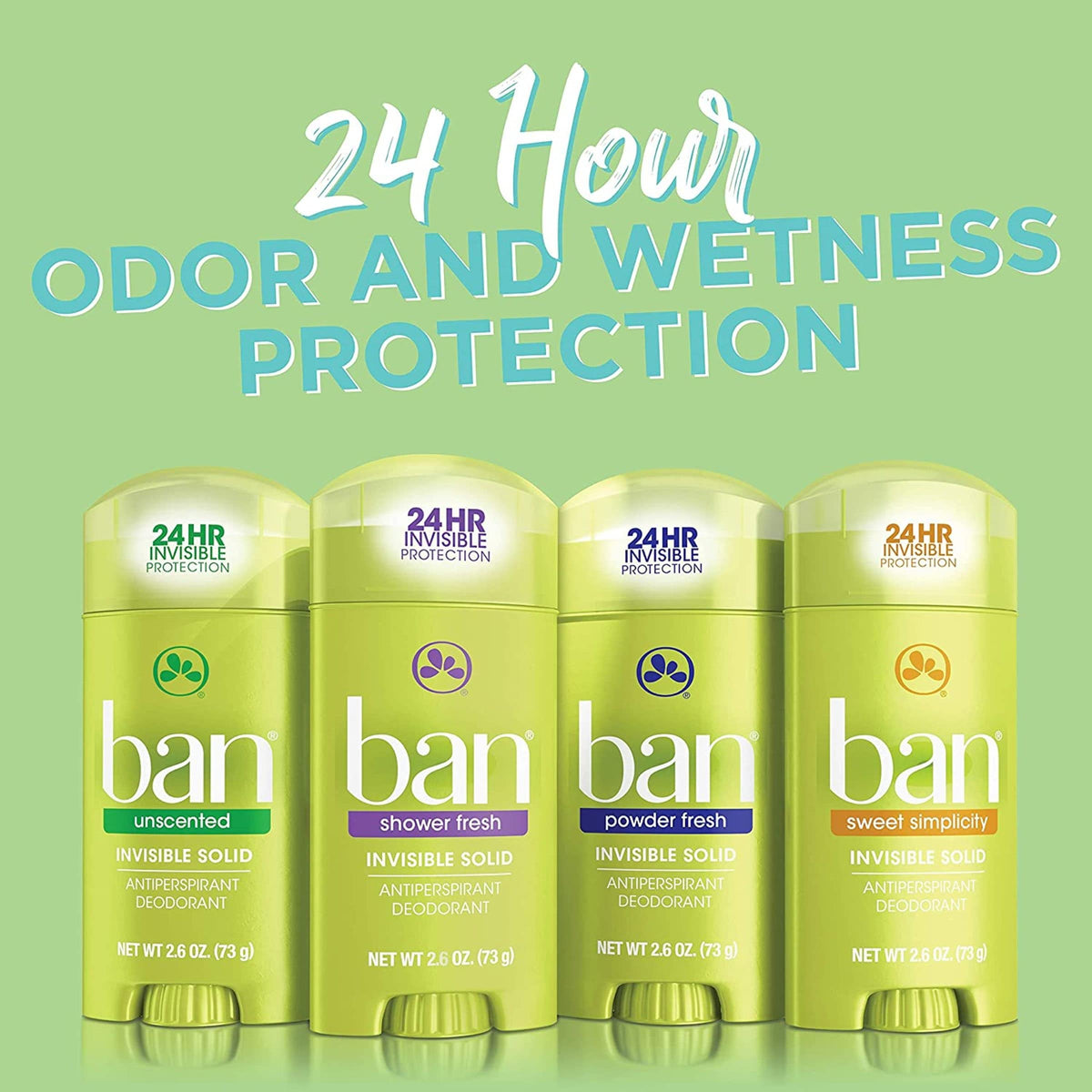 Ban's formula targets odor at the source for a fresher feel.