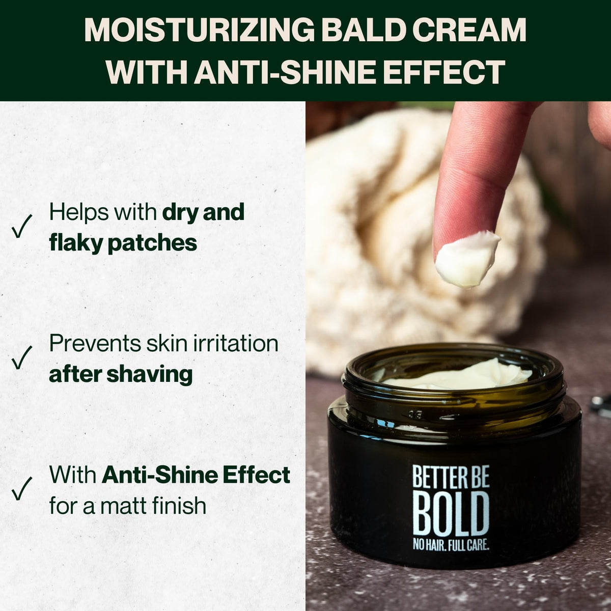 BETTER BE BOLD Magnolia extract soothes after shaving on bald heads.