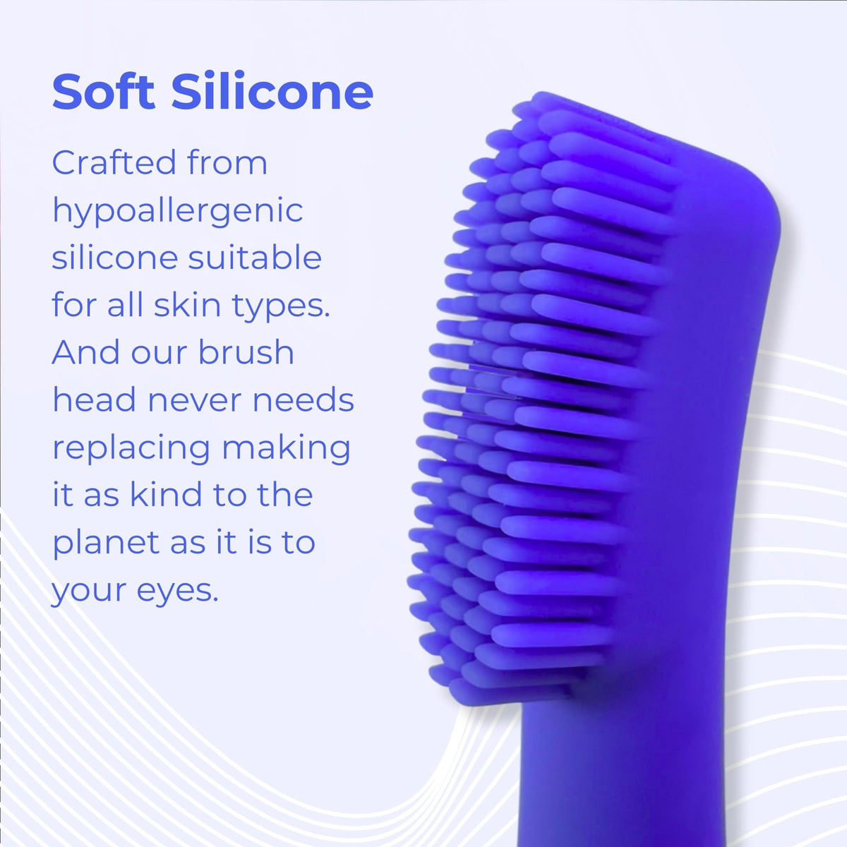 Hypoallergenic silicone head on Blinkjoy is gentle on skin.