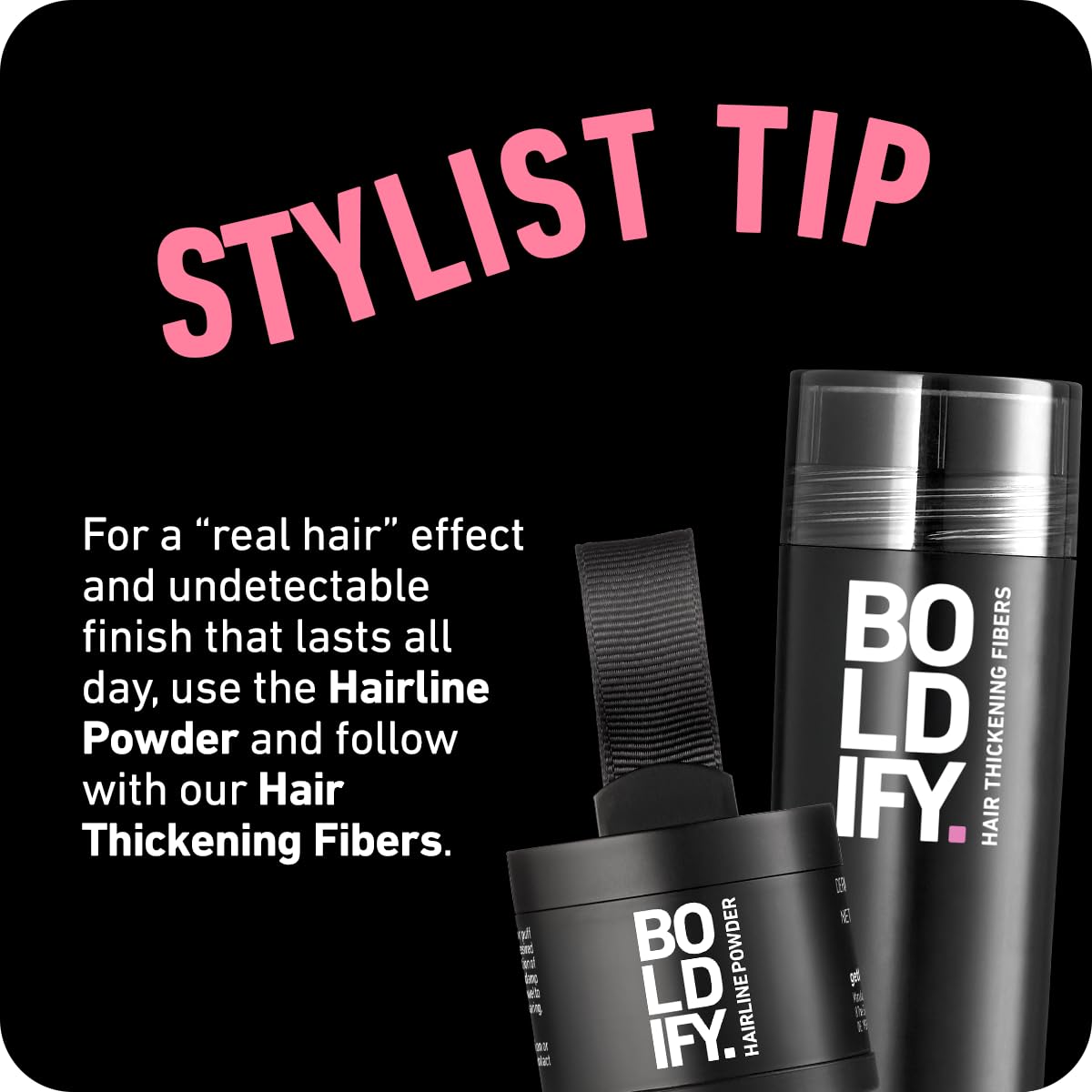 Boldify Hairline Powder 14 shade range helps find a match.