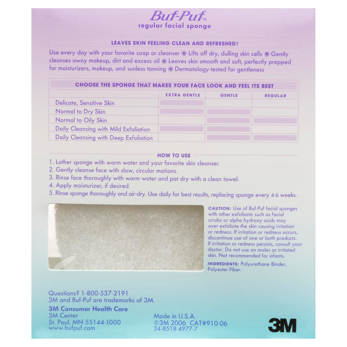 Dry skin users can enjoy a gentle, non-irritating cleanse with Buf-Puf.
