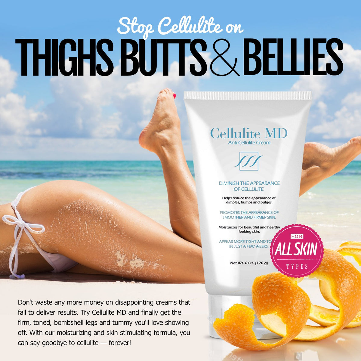Cellulite MD non-greasy finish promotes comfortable wear under clothes