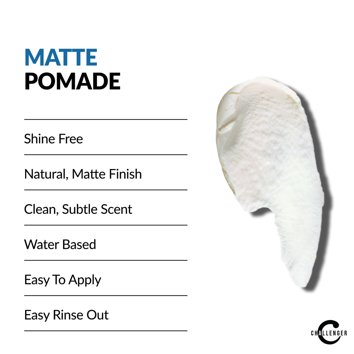 Challenger Matte hairstyle showing a natural, shine-free finish.