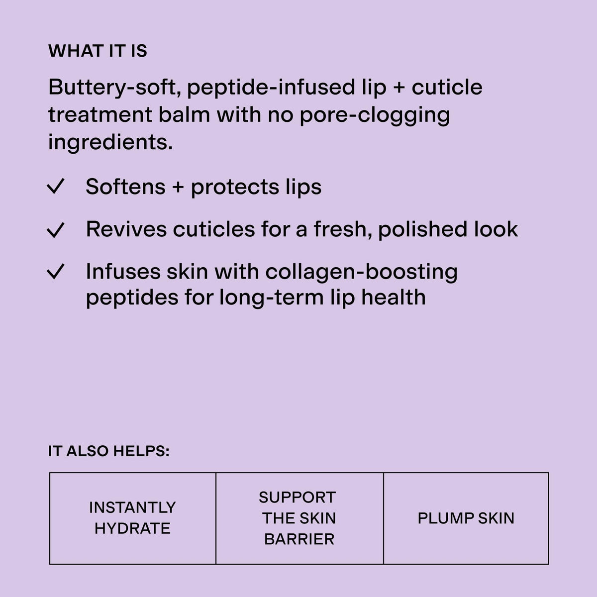 CLEARSTEM LIPS&CUTES peptides and vitamin E nourish dry lips.