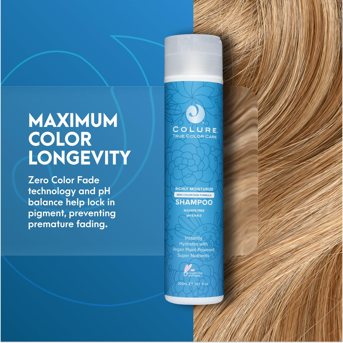 COLURE Richly Moisturize Shampoo foamy-lather demonstrates gentle cleansing without color fade.