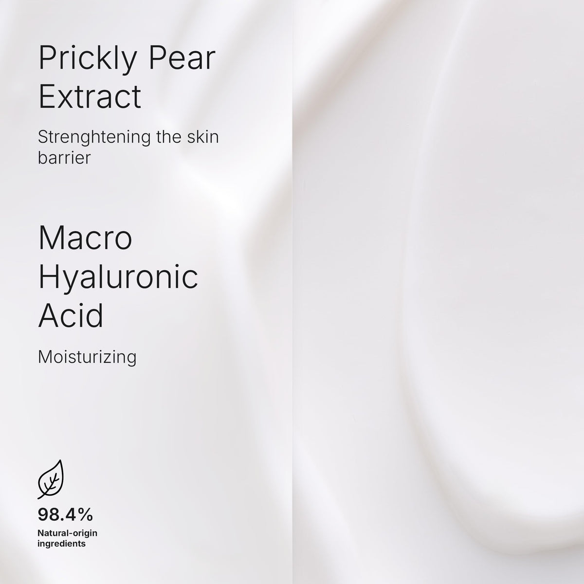 Macro Hyaluronic Acid visibly associated with long-lasting moisture in the formula.