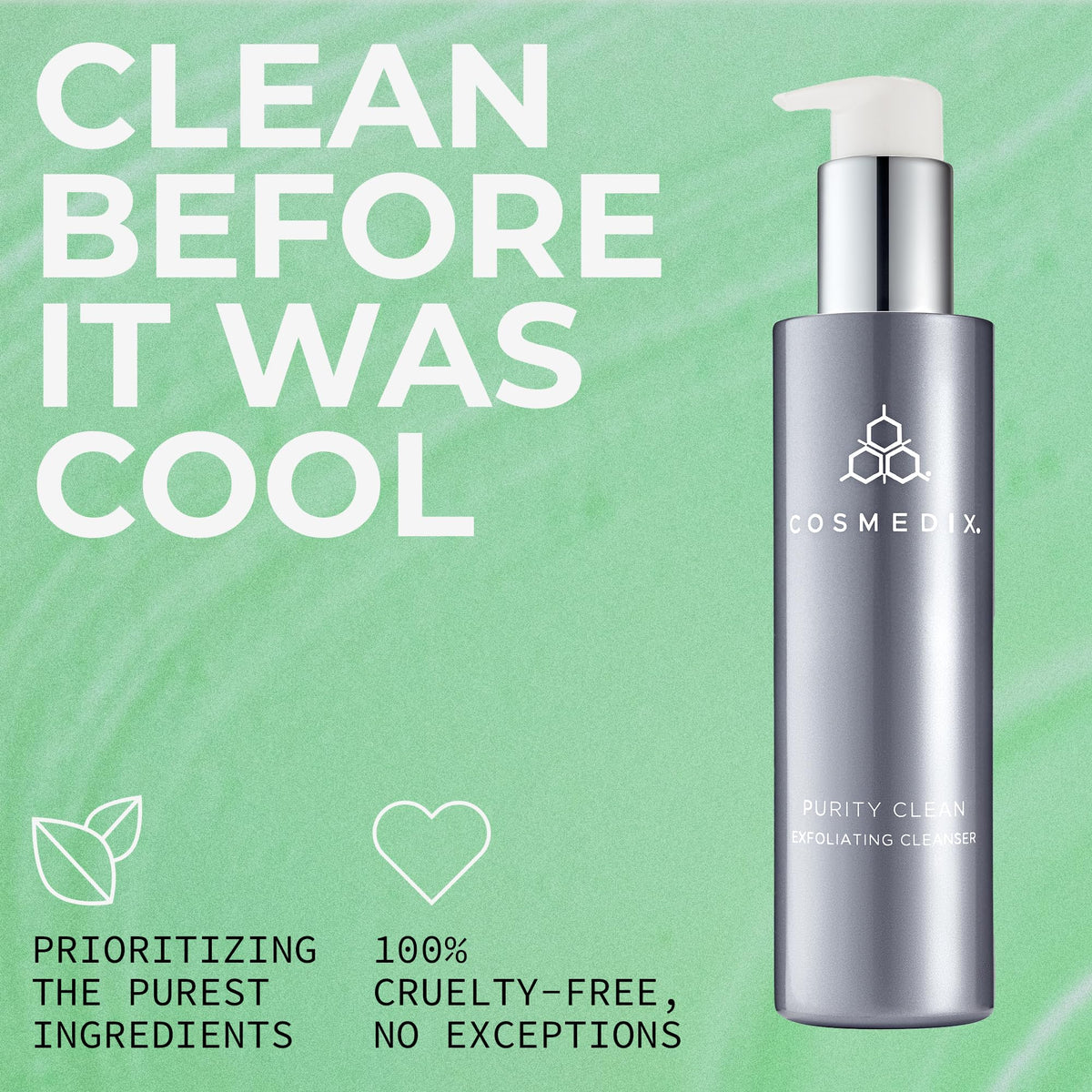 COSMEDIX Purity Clean foam for deeper exfoliation option.