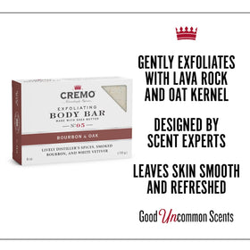 Cremo Bourbon and Oak exfoliating bar creates a rich lather for a deep cleanse.