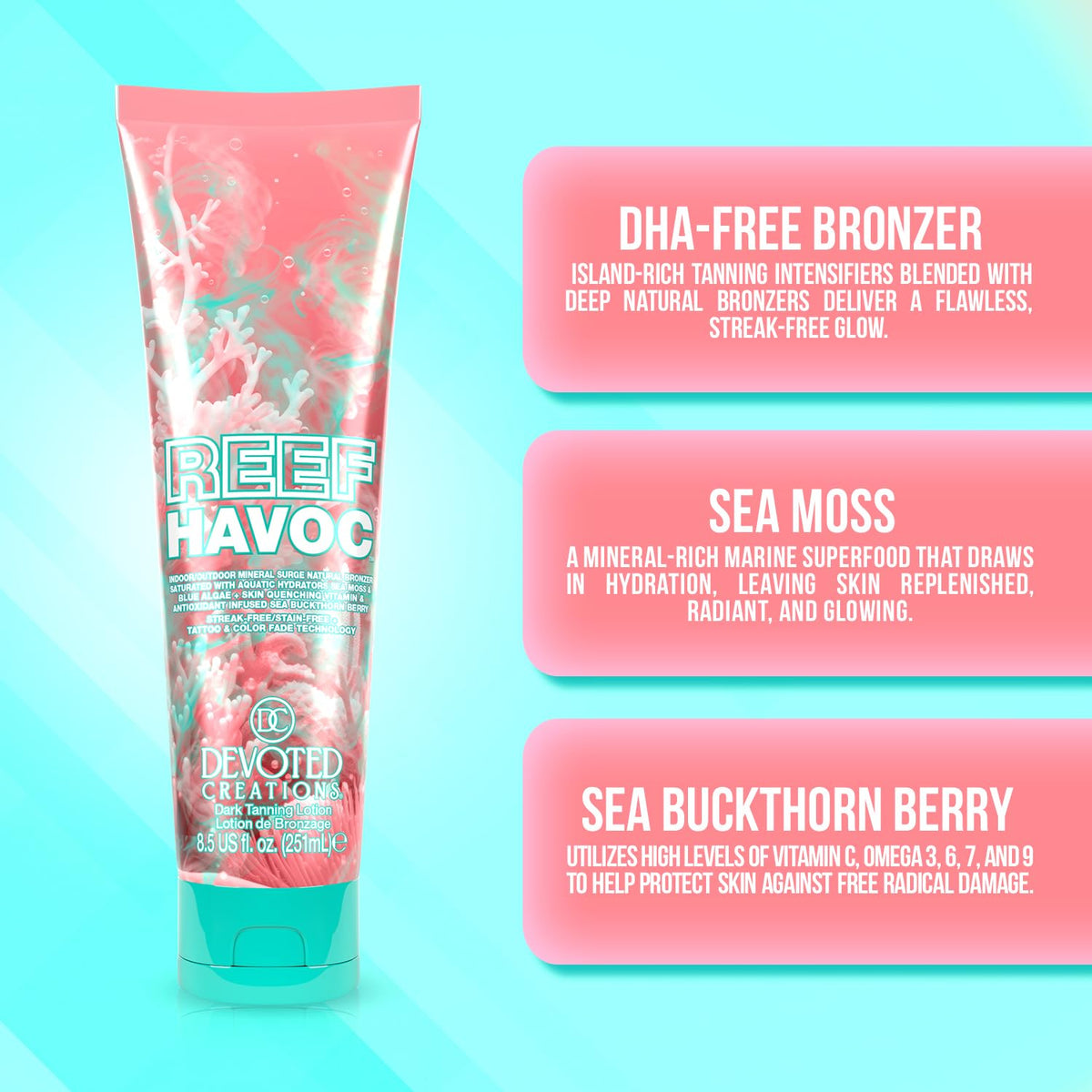 Devoted Creations Reef Havoc in use for radiant indoor/outdoor tan.