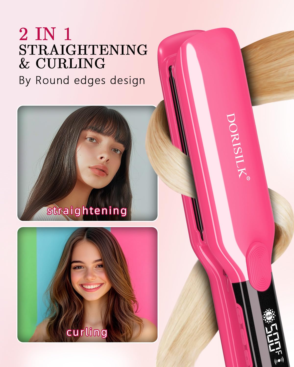 DORISILK plasma technology helps smooth and shine without frizz.