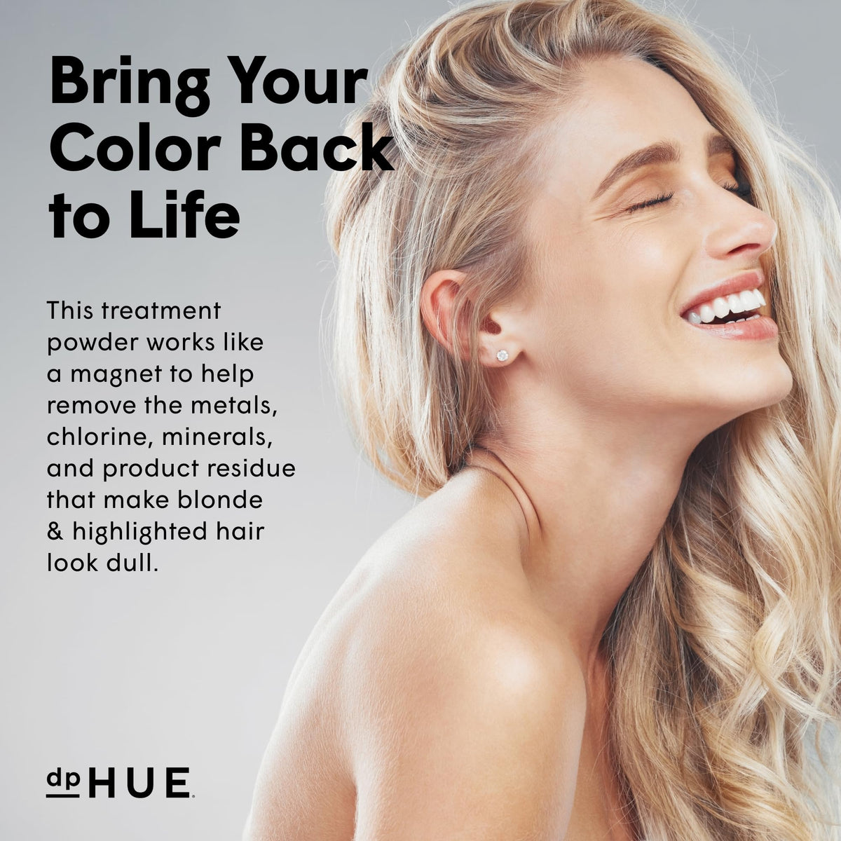 dpHUE Brightening Powder during rinse with conditioner for softer, shinier hair.