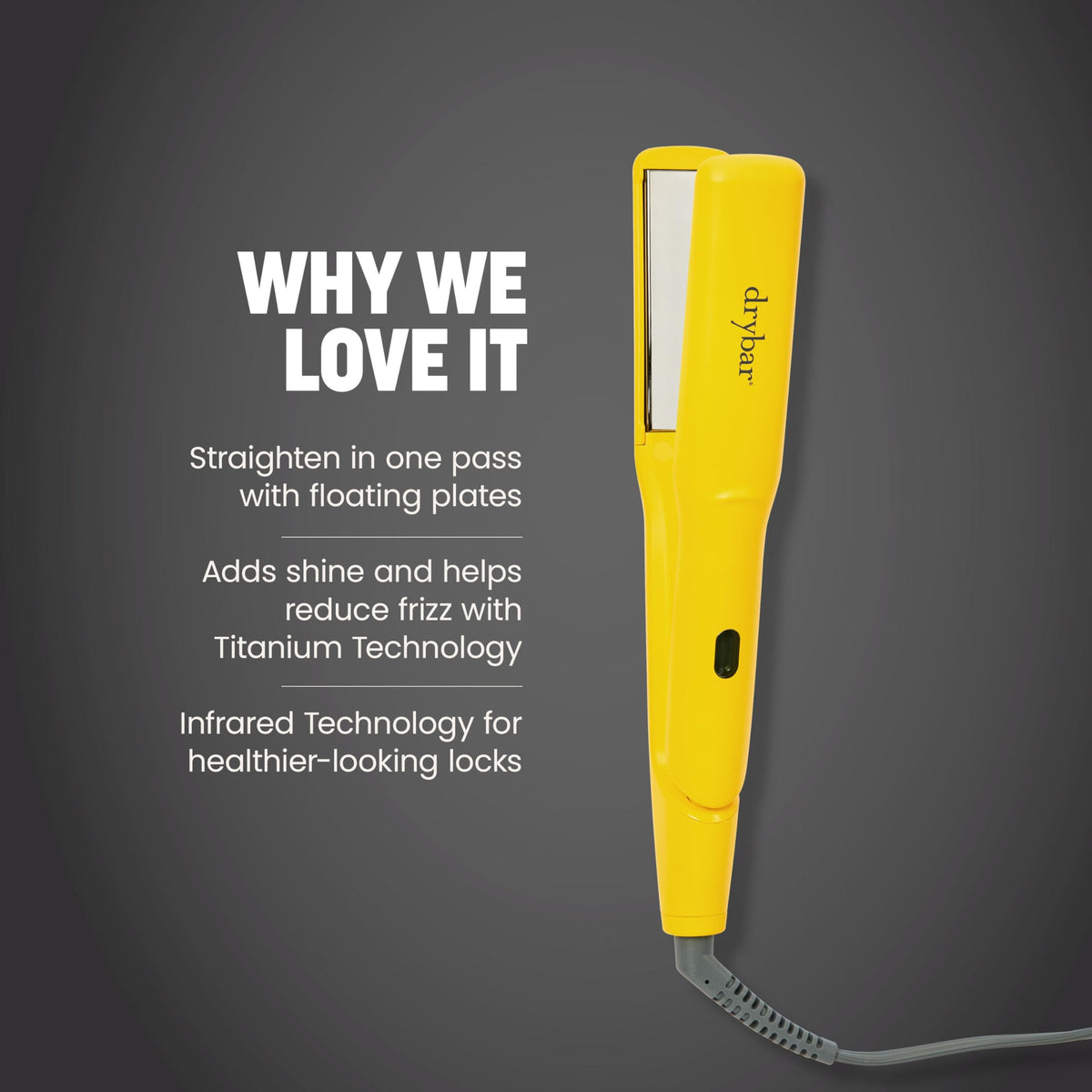 Drybar The Tress Press 9 ft cord for easy styling reach.