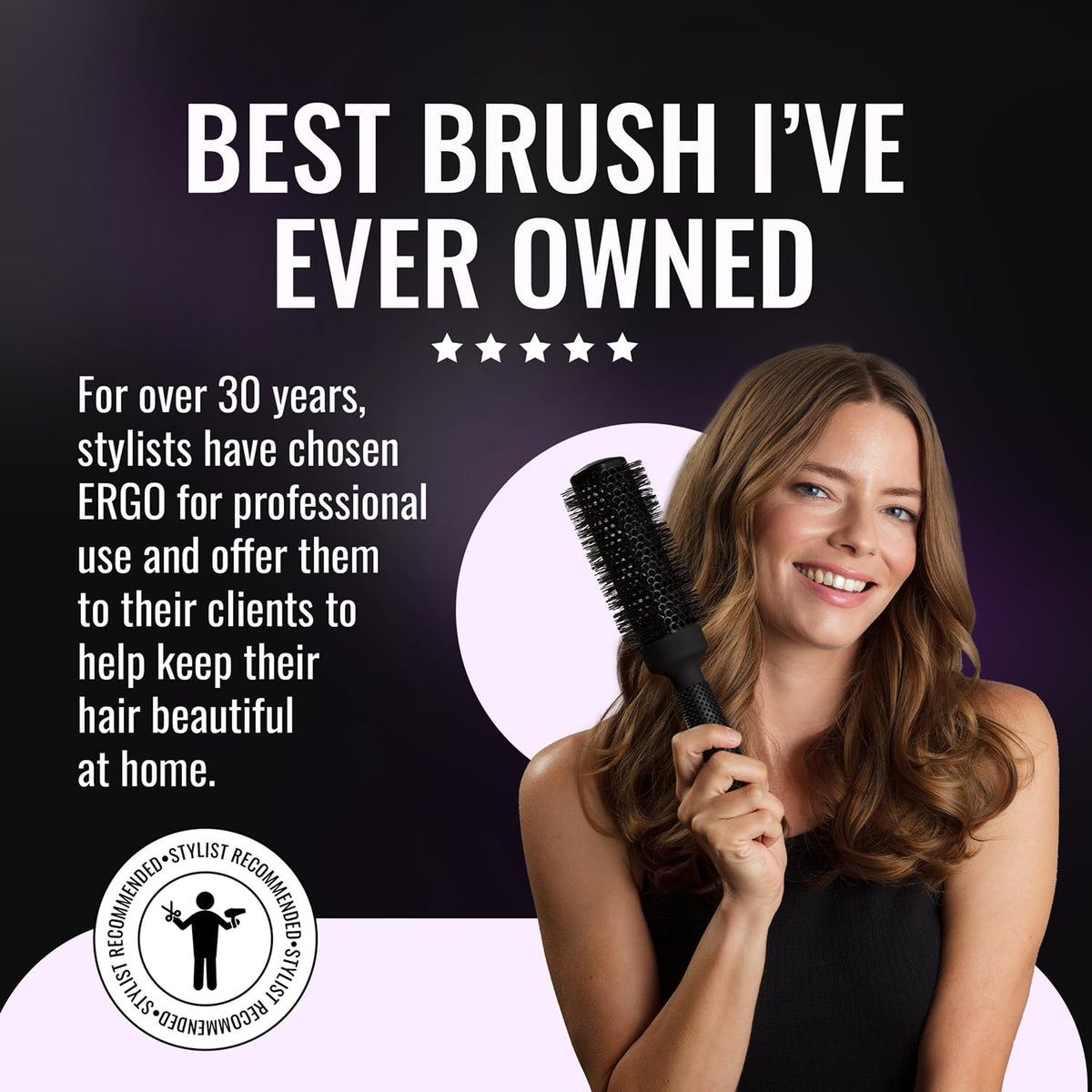 ERGO Heat-Resistant Nylon Bristles glide gently for snag-free brushing