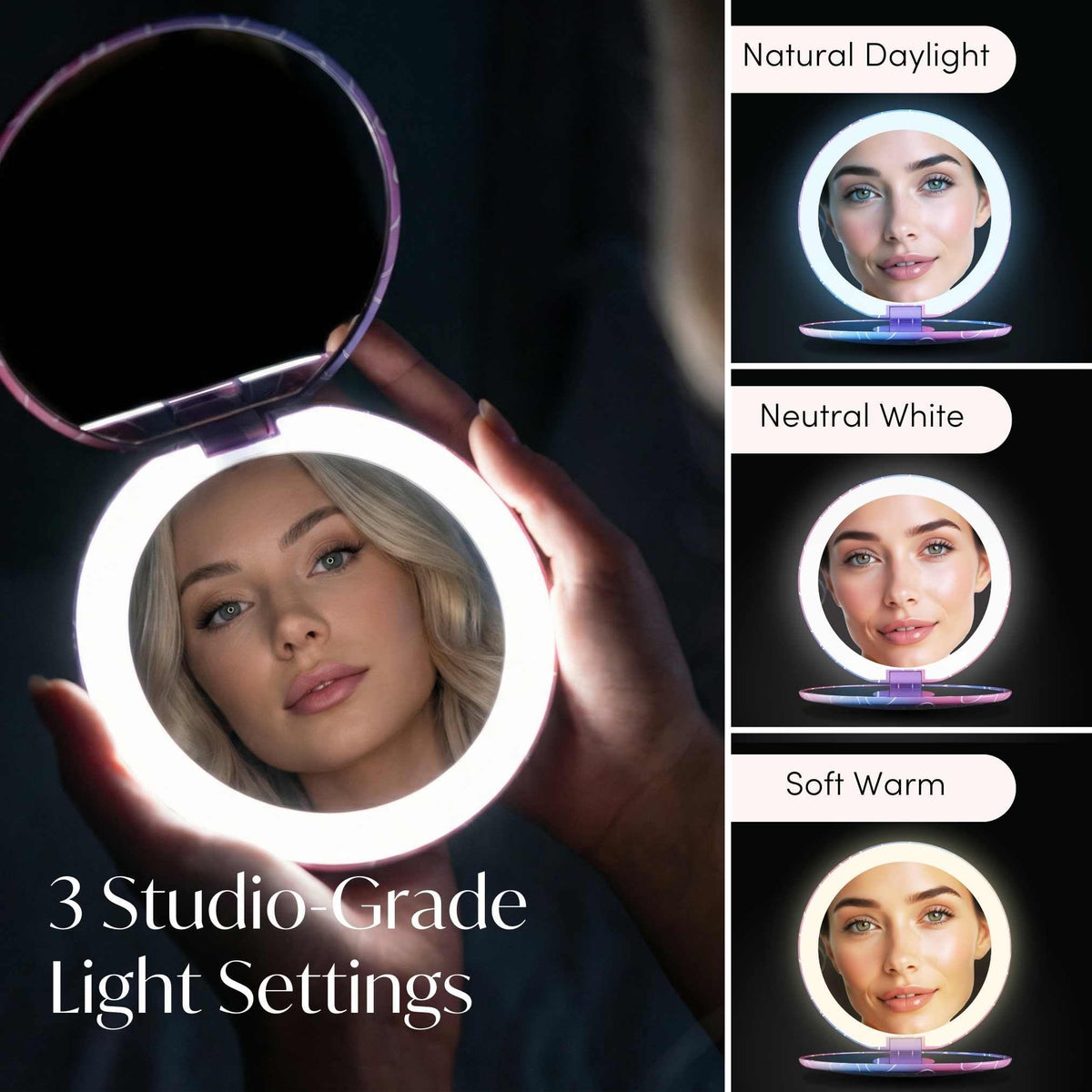 Three color temperatures with dimmable lighting for color-accurate makeup in any setting.