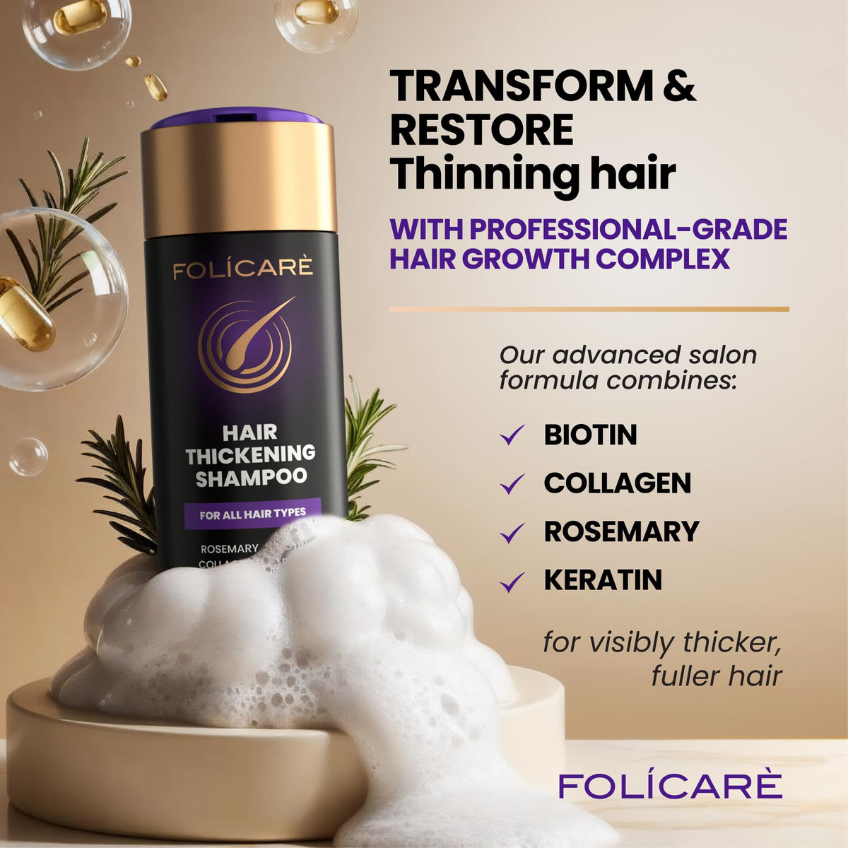 Rich lather from FOLICARE Thickening Shampoo clean scalp while soothing irritation
