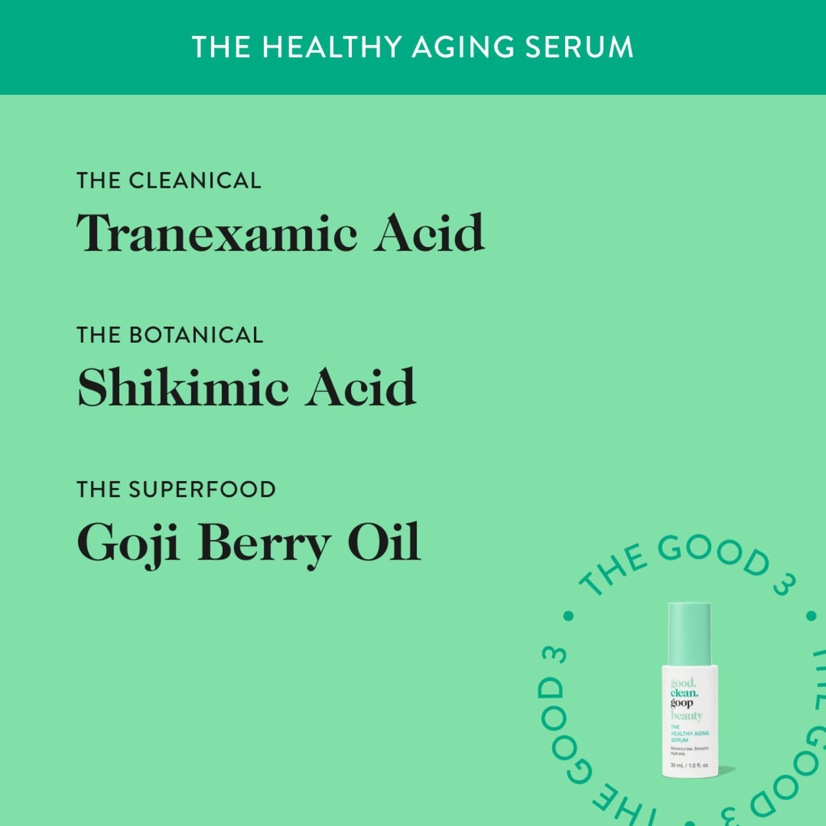 Good Clean Goop Beauty Healthy Aging Serum ingredients graphic emphasizes tranexamic acid and goji oil.