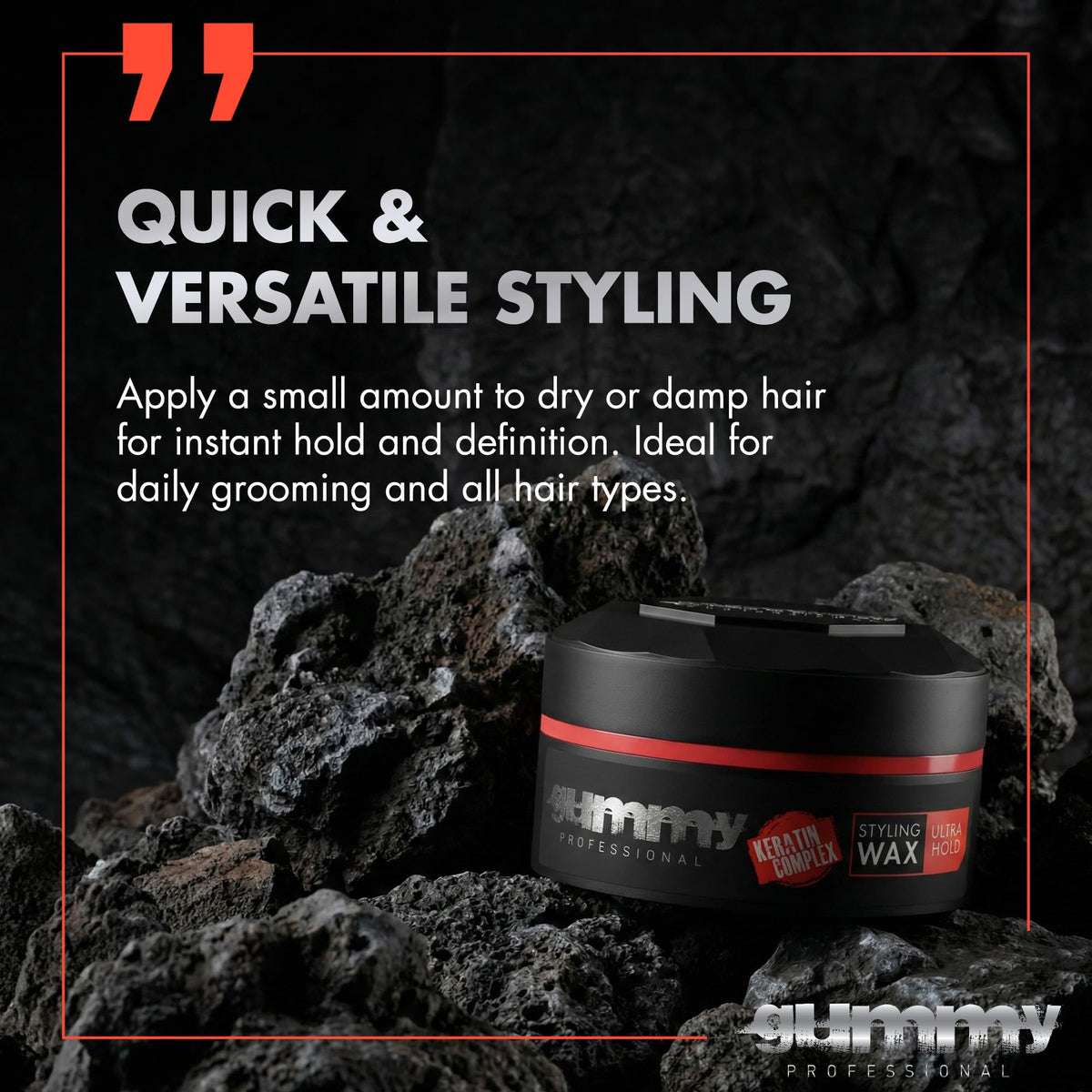 Gummy easy-application wax works on dry or damp hair for quick styling.