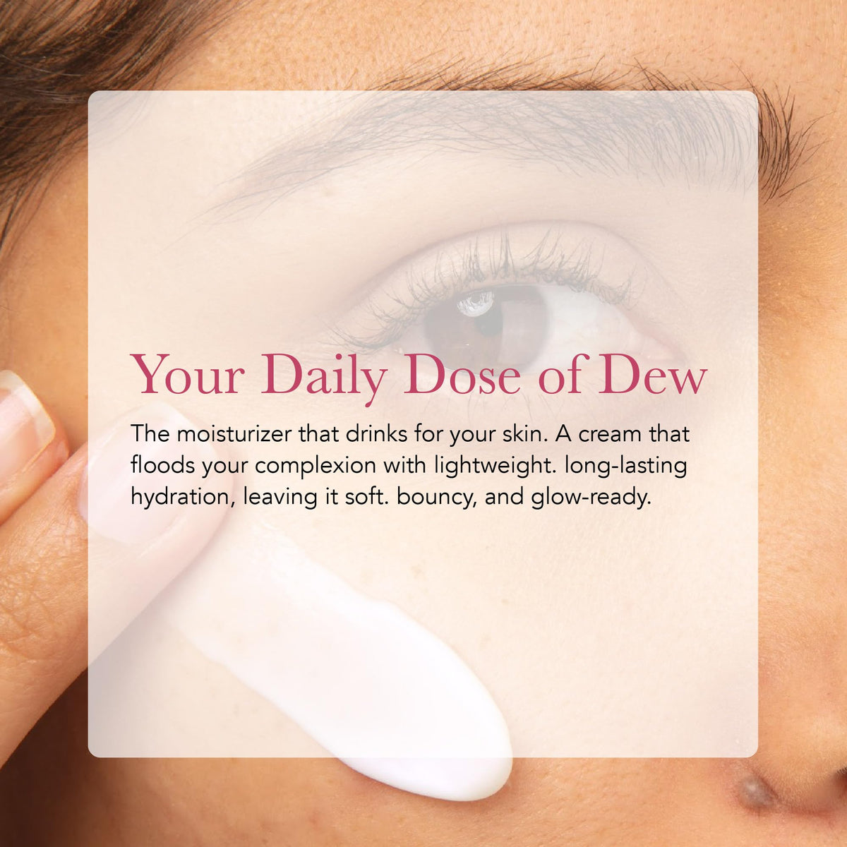 Dispense action shows easy, mess-free application for daily moisturizing.