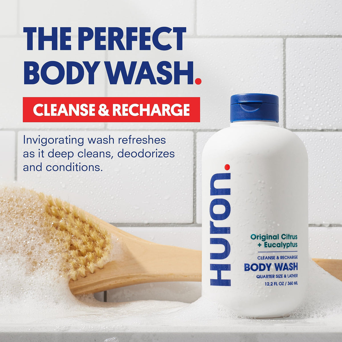 Huron Body Wash rich lather demonstrates thorough cleanse without drying skin.
