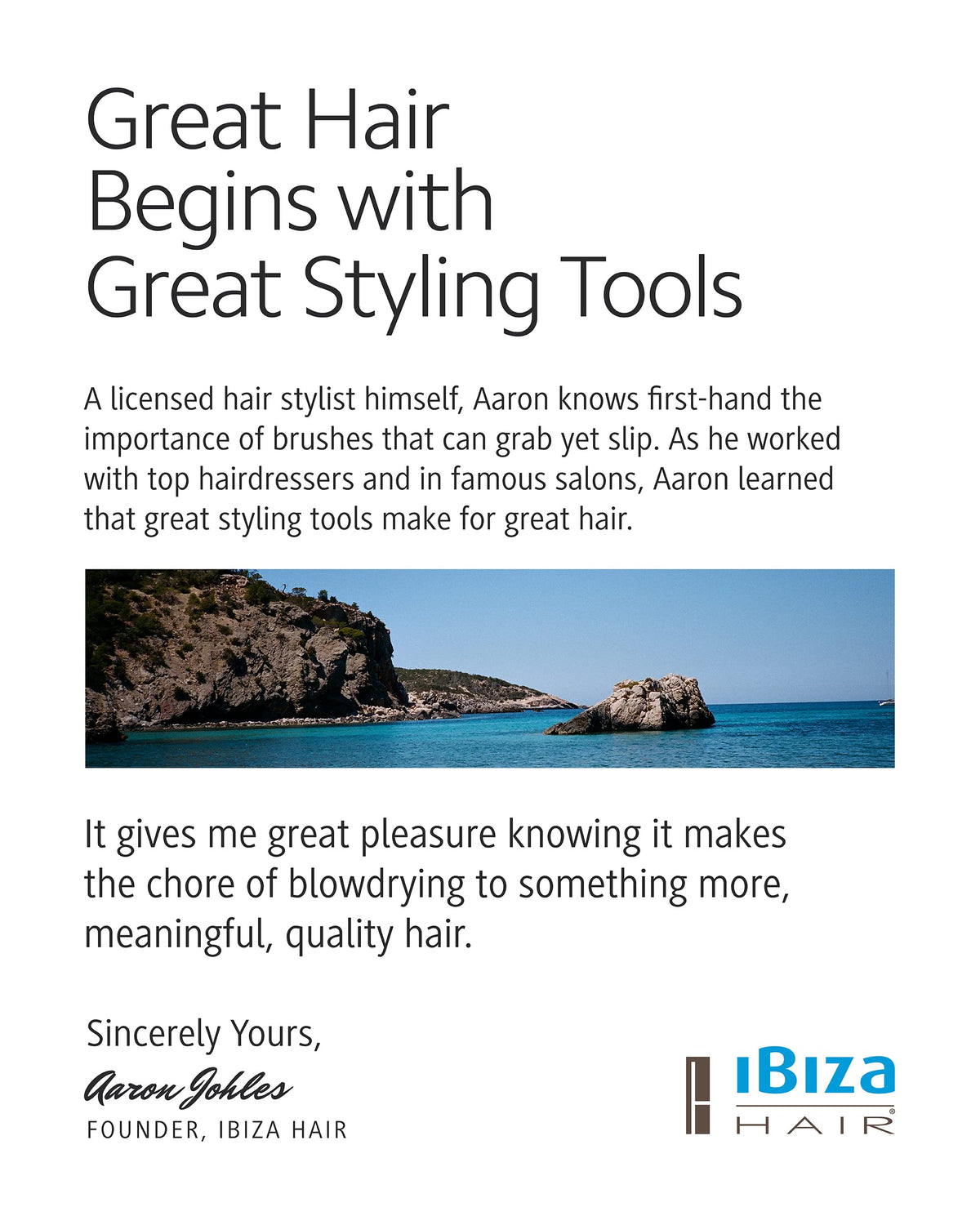 Ibiza Hair shiny, smooth finish achieved with premium bristle blend