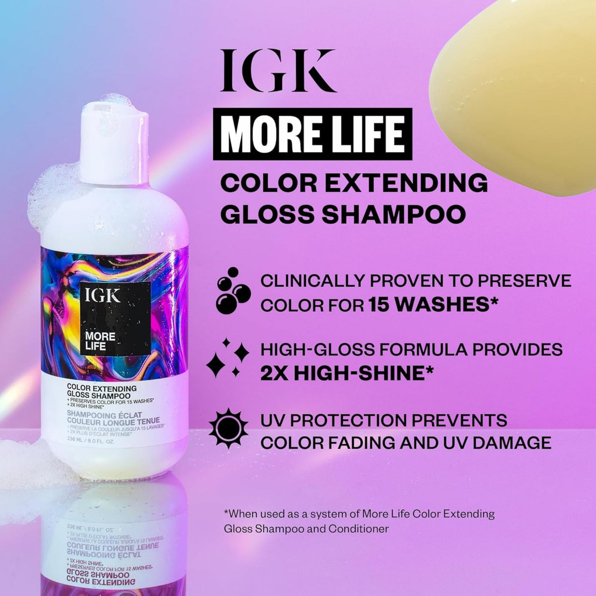 IGK More Life Shampoo lather close-up showing vibrant shine.