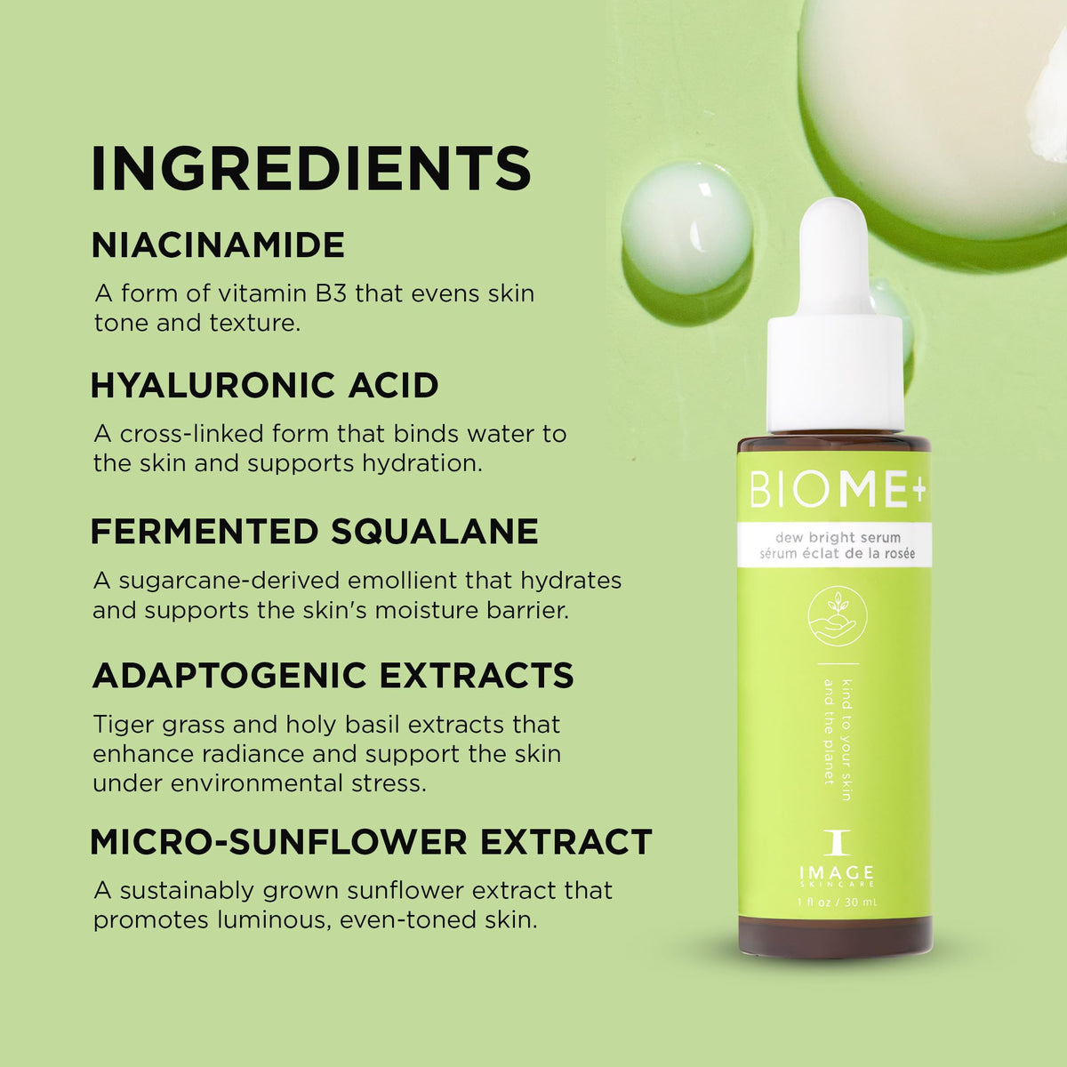 IMAGE Skincare BIOME+ Dew Bright Serum uses microbiome-friendly squalane for elasticity.