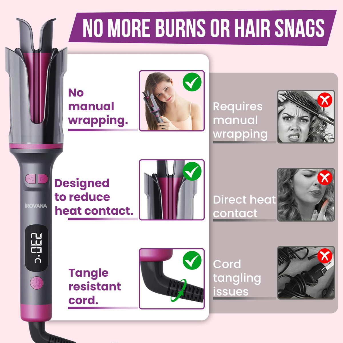 IROVANA CurlX Pro anti-tangle system prevents hair snagging.