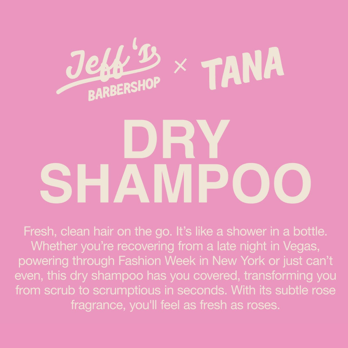 Jeff's Barbershop x Tana Dry Shampoo prickly pear ingredient provides moisture.