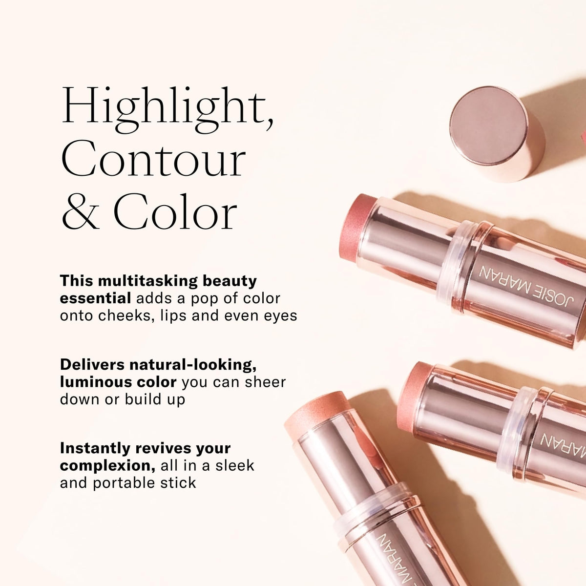 Josie Maran multi-use stick adds cheek color with a soft, dewy finish.