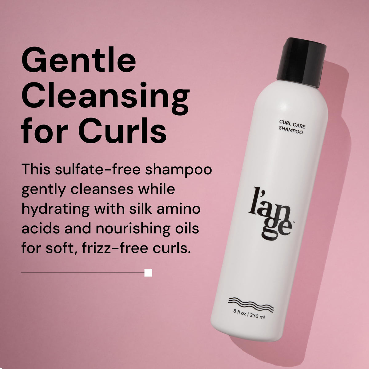 L'ANGE HAIR Curl Care Gentle Shampoo pump portrait, soothing cleanse promotes curl definition and manageability.