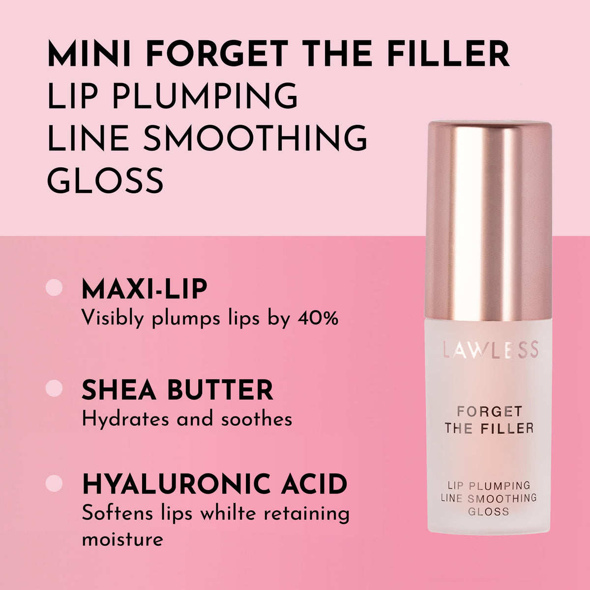 LAWLESS Rosy Outlook applicator glides smoothly for comfortable, plush shine.