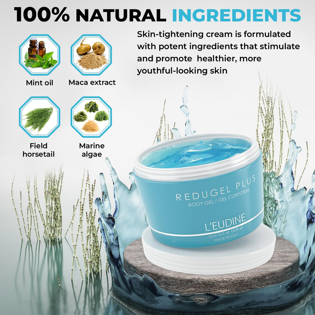 L’EUDINE Redugel Plus gel texture absorbs quickly for non-greasy body care.