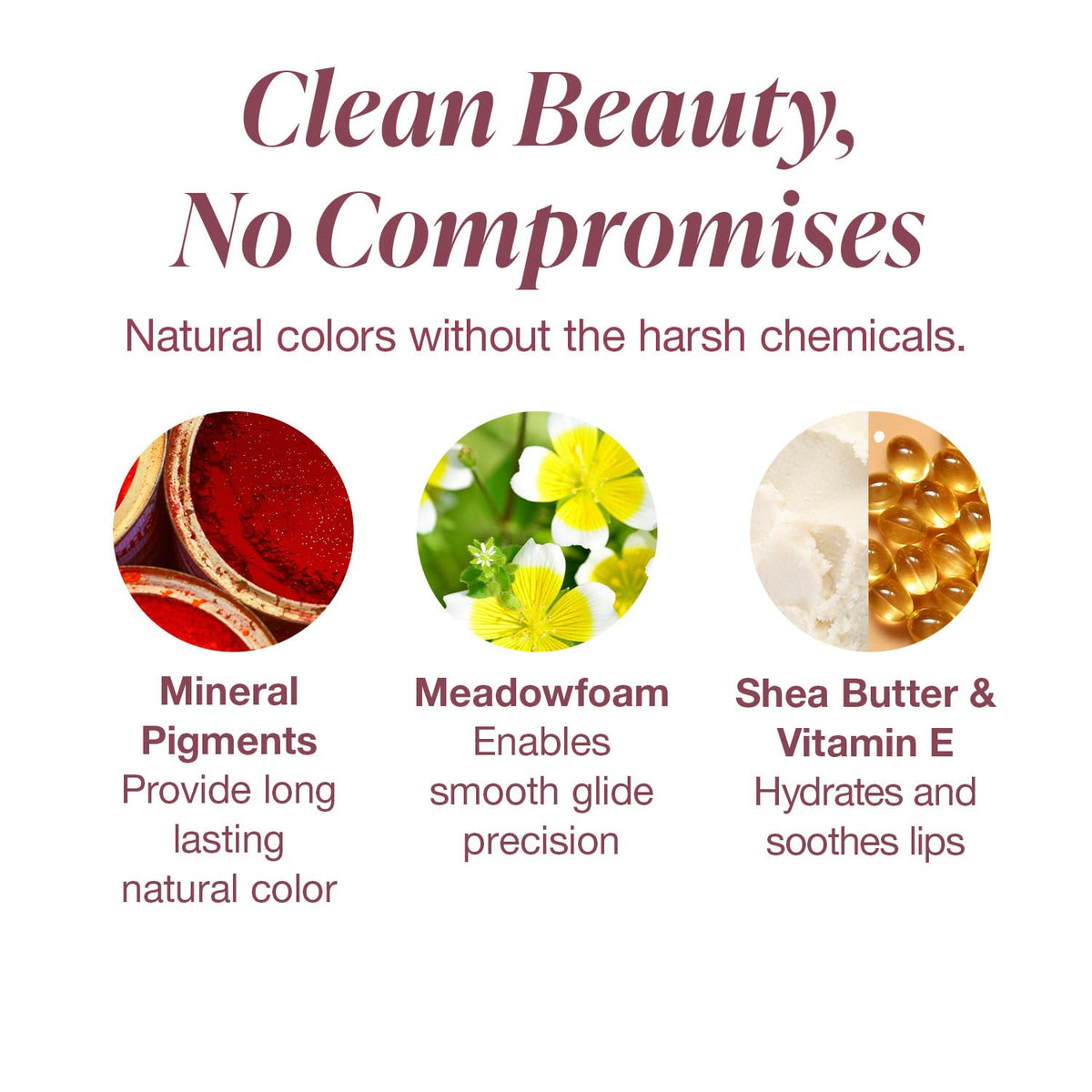 Vitamin E nourishes delicate lips while defining the lip contour