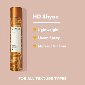 Finish a blowout with MIZANI HD Shyne for a polished, flyaway-free look.