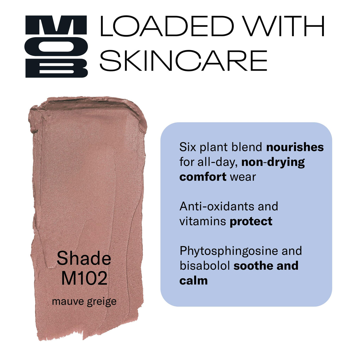 MOB Beauty Soft Matte Lipstick M102 Mauve Greige swatch reveals rich pigment and smooth finish