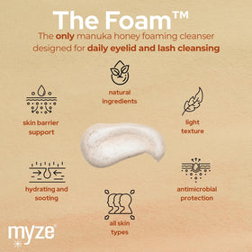 Myze The Foam foaming lather provides soothing cleansing for sensitive eyes.
