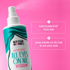 Not Your Mother's All Eyes On Me color-safe hairspray for color-treated hair.