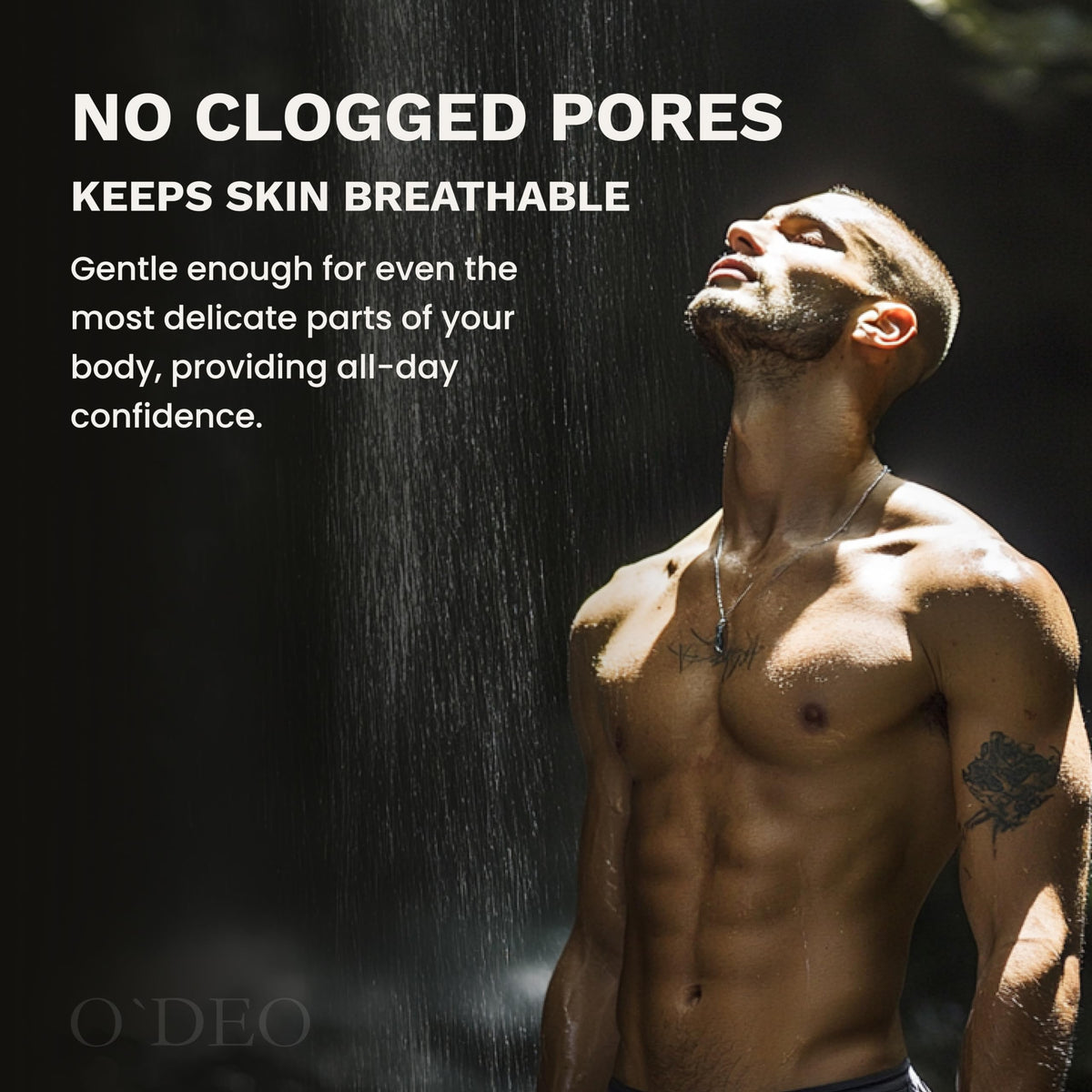 O'DEO unscented formula suitable for sensitive skin.