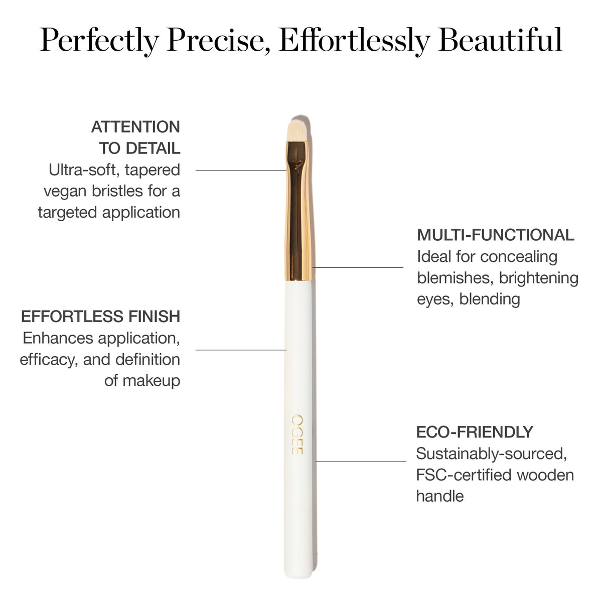 Ogee Precision Brush angled tip for smooth blending and precise color payoff.
