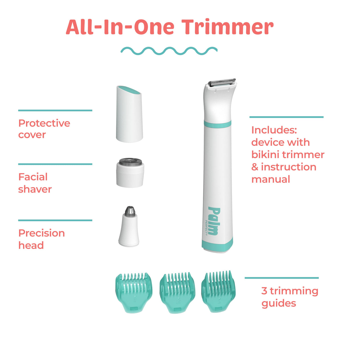 PalmPerfect Wet-Dry compatibility lets you groom in shower or on dry skin.