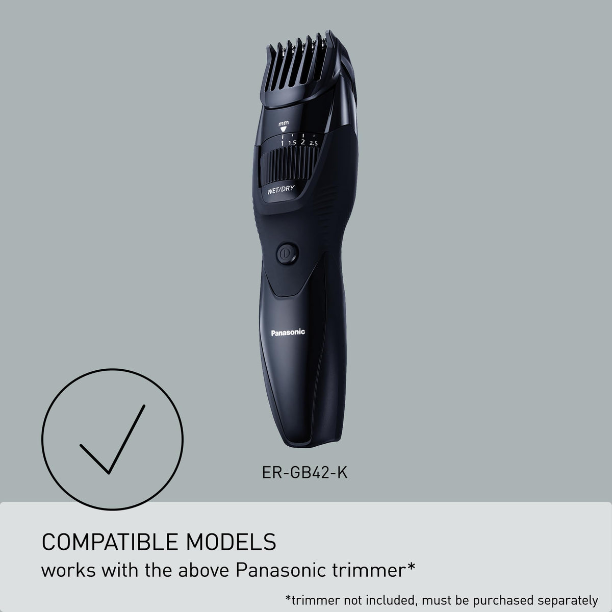 Panasonic WER9606P fits ER-GB42-K and ER-GB40-S for seamless replacements.