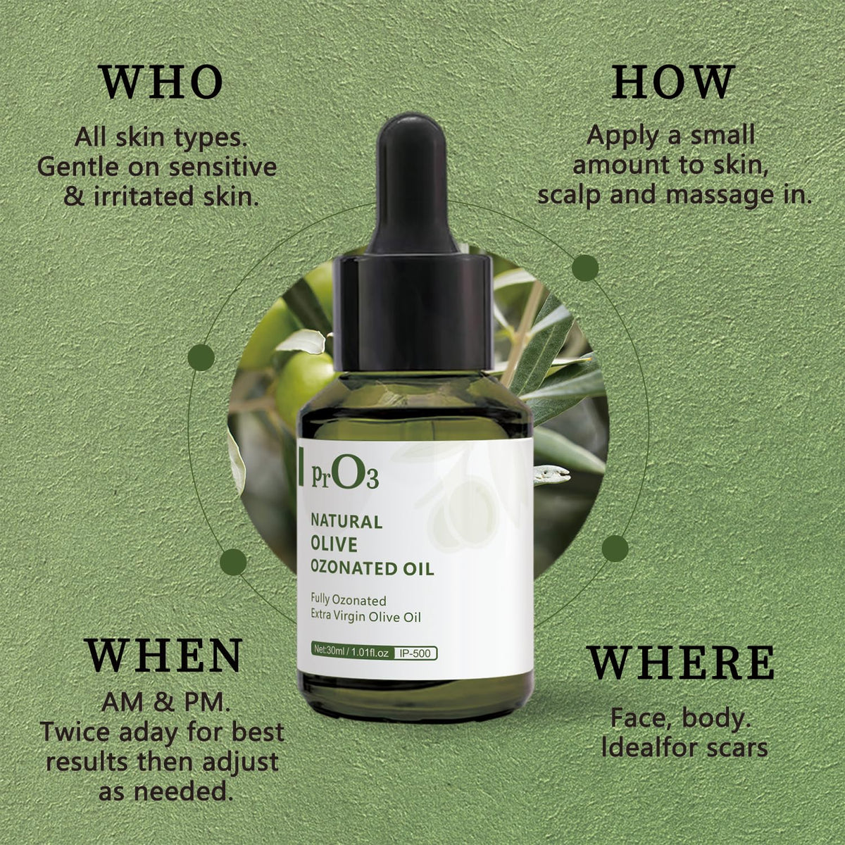 PrO3 natural olive oil ozonated for gentle daily skin nourishment.