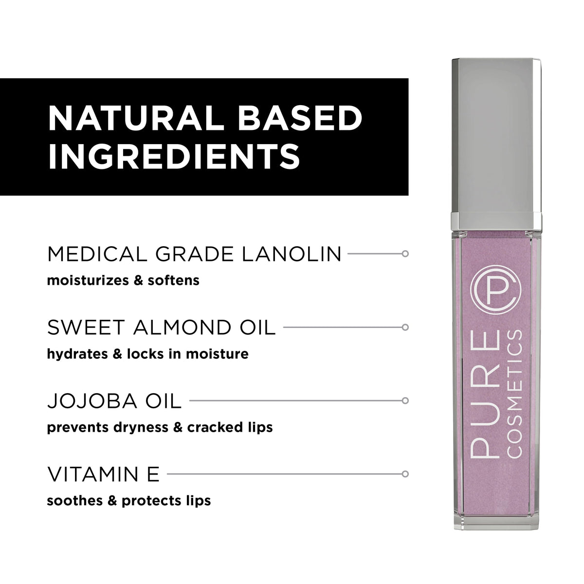 Pure Cosmetics formula includes lanolin, jojoba oil, and vitamin E.