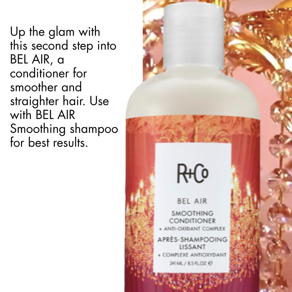 R+Co Bel Air smoothing conditioner bottle back highlighting ingredients and antioxidant protection.