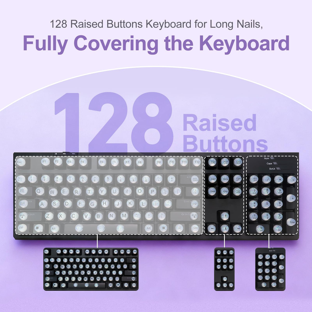 Raised Button soft silicone keycaps provide gentle fingertip control.