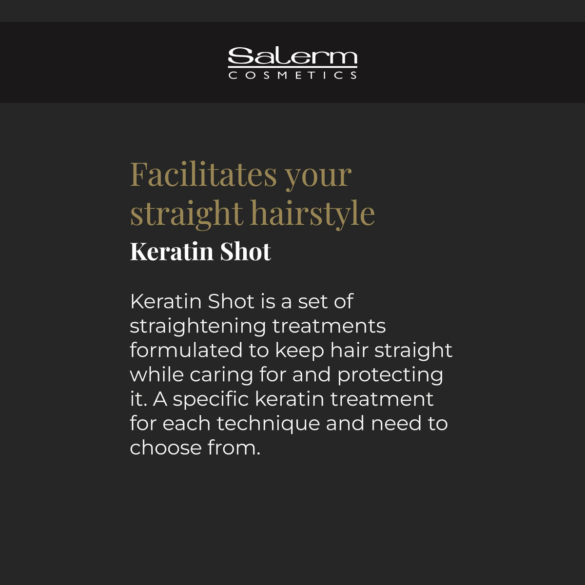 SALERM Deep Impact Plus helps maintain straight look after keratin treatment.